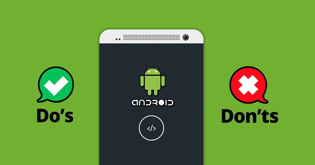 Do's & Don'ts Guidelines of Android App Development in 2020